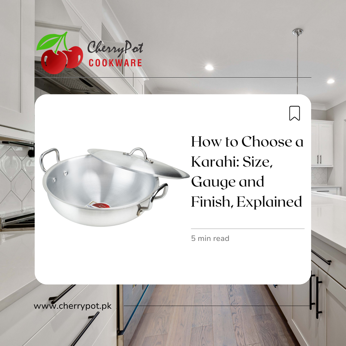 How to Choose a Karahi: Size, Gauge and Finish, Explained